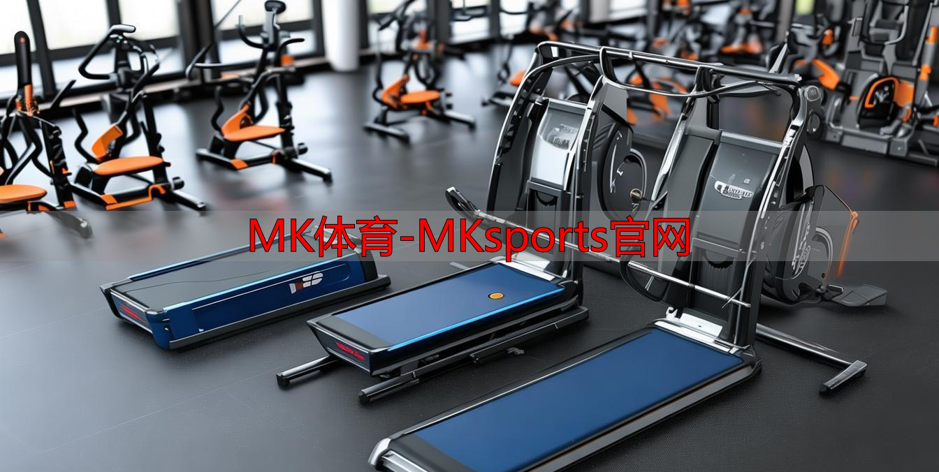 MK体育-MKsports官网